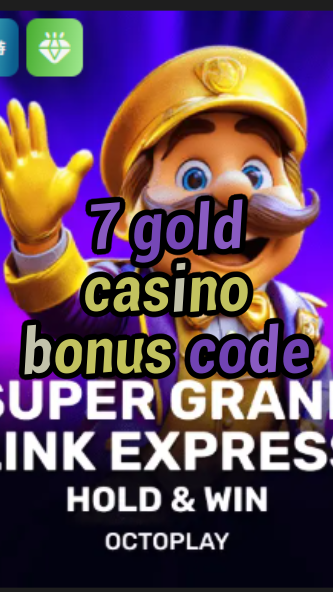 7 gold casino bonus code-w4cy2mdjlx2bf.com