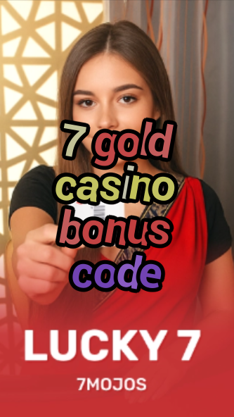 7 gold casino bonus code-w4cy2mdjlx2bf.com